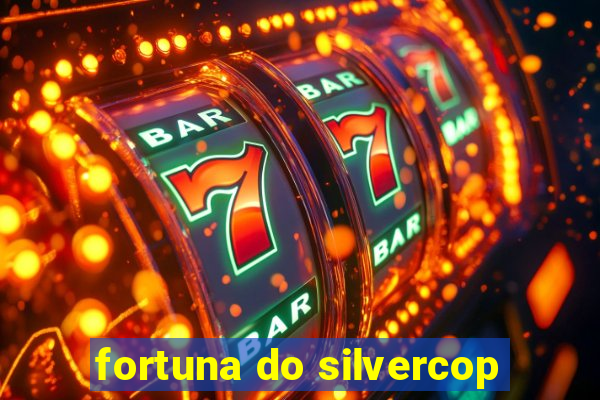 fortuna do silvercop